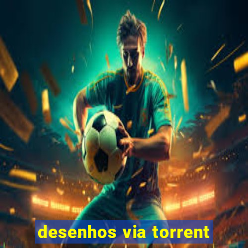 desenhos via torrent